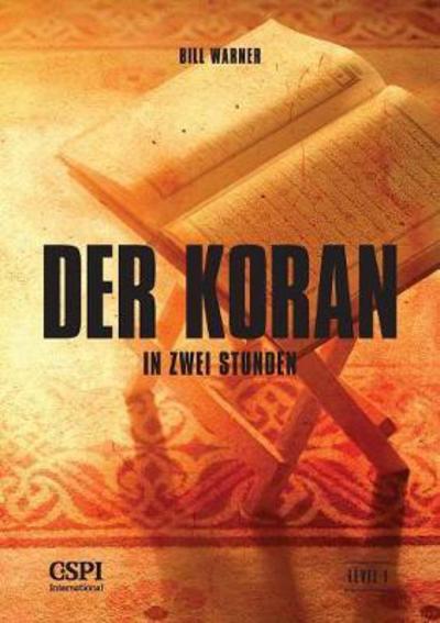 Der Koran in zwei Stunden - Bill Warner - Livros - Center for the Study of Political Islam - 9788088089643 - 8 de setembro de 2017