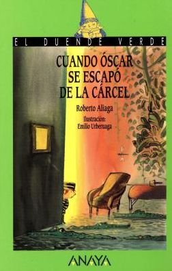 Cover for Roberto Aliaga · Cuando Oscar se escapo de la carcel (Pocketbok) [Spanish, 1ª Ed., 1ª Imp. edition] (2013)