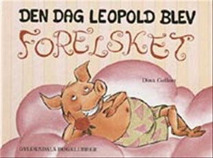 Cover for Dina Gellert · Den dag Leopold blev forelsket (Innbunden bok) [1. utgave] (1998)