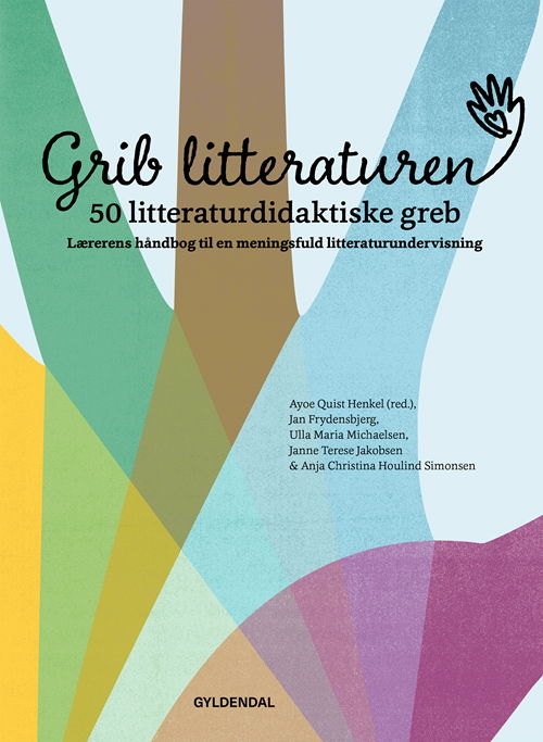 Cover for Ayoe Quist Henkel; Jan Frydensbjerg; Ulla Maria Michaelsen; Anja Christina Houlind Simonsen; Janne Terese Jakobsen · Læring i praksis: Grib litteraturen! 50 litteraturdidaktiske greb (Sewn Spine Book) [1th edição] (2020)