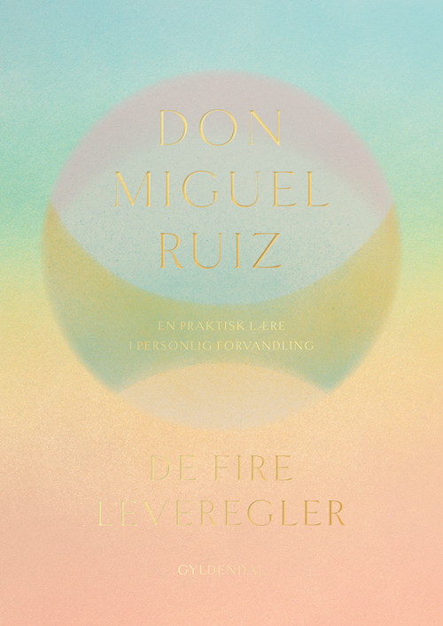 Don Miguel Ruiz · De fire leveregler (Hardcover Book) [2nd edition] (2022)