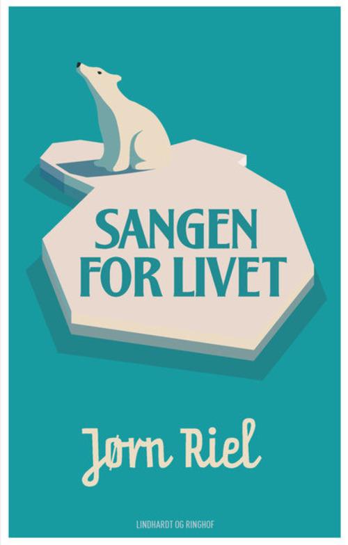 Cover for Jørn Riel · Sangen for livet (Bound Book) [6. Painos] [Indbundet] (2014)