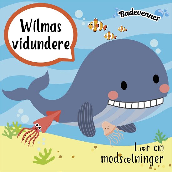 Badevenner: Badevenner - Wilmas vidundere - Globe - Bøger - Globe - 9788742510643 - 10. februar 2021