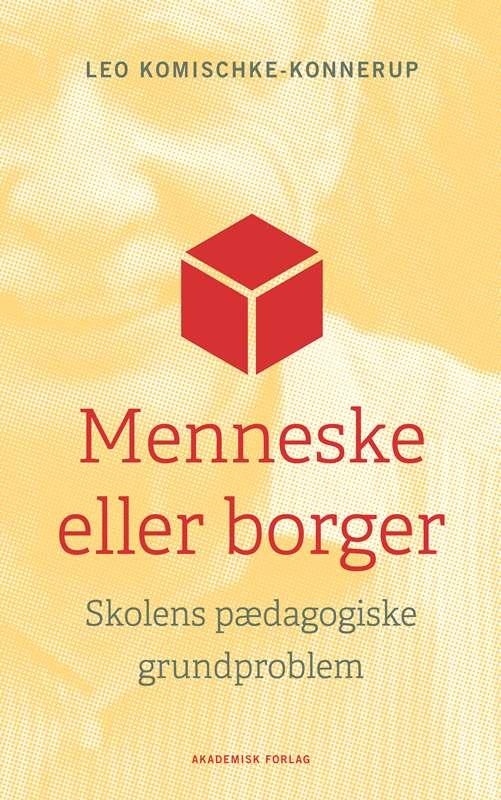 Cover for Leo Komischke-Konnerup · Menneske eller borger (Sewn Spine Book) [1st edition] (2016)