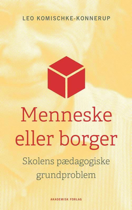 Cover for Leo Komischke-Konnerup · Menneske eller borger (Sewn Spine Book) [1. Painos] (2016)