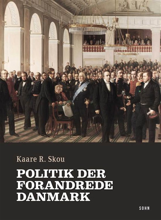 Cover for Kaare R. Skou · Politik der forandrede Danmark (Indbundet Bog) [1. udgave] [Indbundet] (2012)