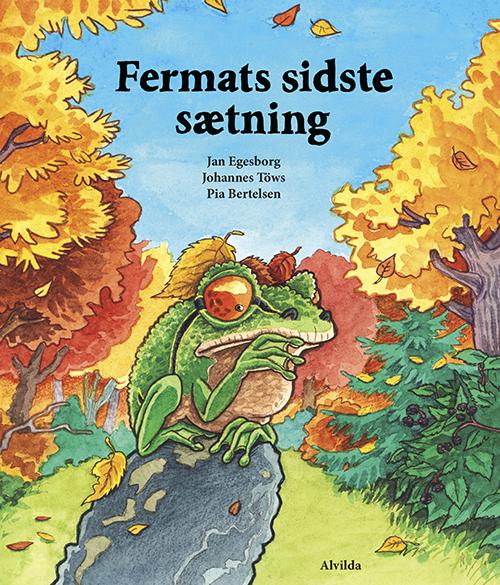 Fermats sidste sætning - Jan Egesborg, Johannes Töws, Pia Bertelsen - Books - Forlaget Alvilda - 9788771655643 - May 24, 2016