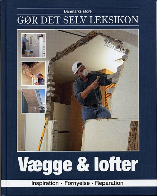 Cover for Jørn Nielsen · Danmarks store gør det selv leksikon: Vægge &amp; lofter (Bound Book) [1. Painos] [Indbundet] (2005)