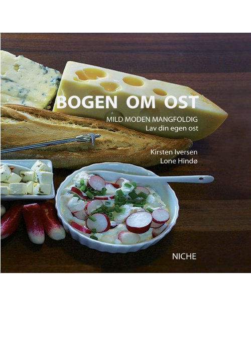 Cover for Kirsten Iversen og Lone Hindø · Bogen om ost (Hardcover Book) [1º edição] [Hardback] (2011)