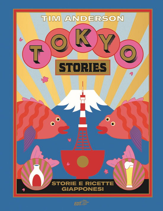 Tokyo Stories. Storie E Ricette Giapponesi. Ediz. Illustrata - Tim Anderson - Książki -  - 9788859258643 - 