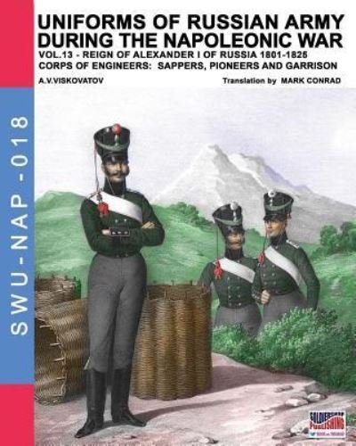 Cover for Aleksandr Vasilevich Viskovatov · Uniforms of Russian army during the Napoleonic war vol.13 (Paperback Book) (2017)
