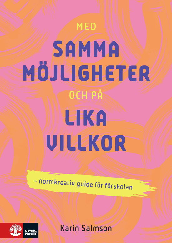 Cover for Karin Salmson · Med samma möjligheter och på lika villkor : Normkreativ guide för förskolan (Paperback Book) (2023)