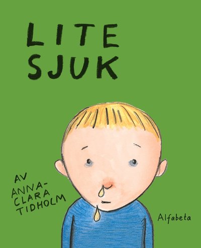 Cover for Anna-Clara Tidholm · Kalas: Lite sjuk (Inbunden Bok) (2021)