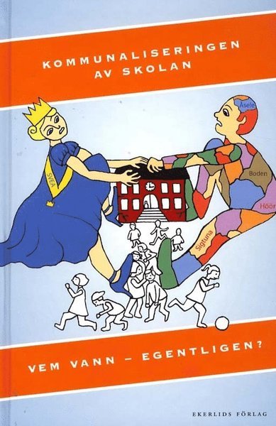 Cover for Christer Isaksson · Kommunaliseringen av skolan : vem vann - egentligen? (Bound Book) (2011)