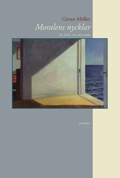 Cover for Göran Möller · Moralens nycklar : en bok om dygder (Book) (2003)