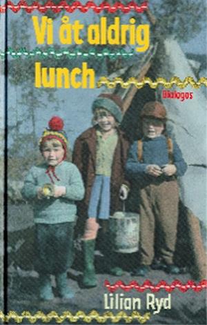 Cover for Lilian Ryd · Vi åt aldrig lunch (Inbunden Bok) (2004)