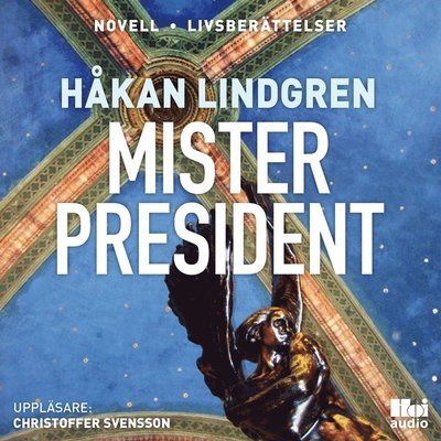 Cover for Håkan Lindgren · Mister President (Audiobook (MP3)) (2017)