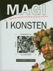 Cover for Alexander Sturgis · Magi i konsten (Innbunden bok) (2004)