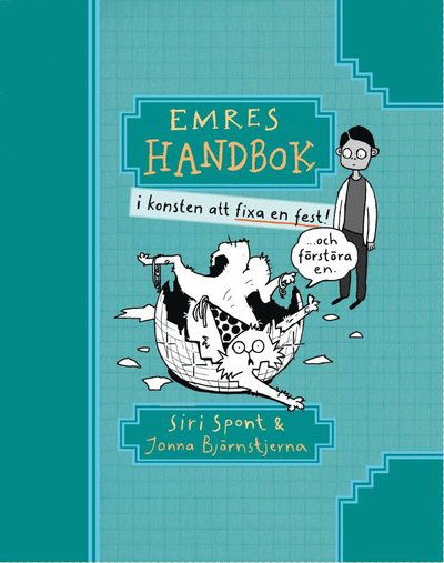 Cover for Siri Spont · Emres handbok: Emres handbok i konsten att fixa en fest (Gebundesens Buch) (2017)