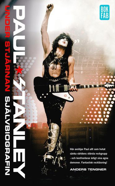 Under stjärnan : självbiografin - Paul Stanley - Bøger - Bokfabriken - 9789187301643 - 29. maj 2015