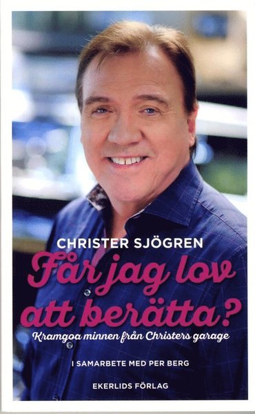 Cover for Per Berg · Får jag lov att berätta? : kramgoa minnen från Christers garage (Paperback Book) (2017)