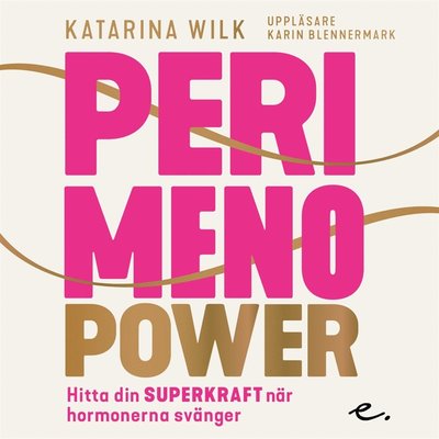 Cover for Katarina Wilk · Perimenopower : hitta din superkraft när hormonerna svänger (Audiobook (MP3)) (2018)