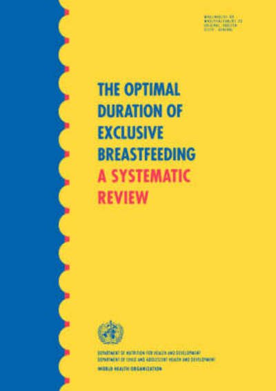 The Optimal Duration of Exclusive Breastfeeding: a Systematic Review - World Health Organization - Boeken - World Health Organization - 9789241595643 - 15 december 2002