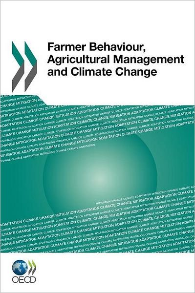 Cover for Oecd Publishing · Farmer Behaviour, Agricultural Management and Climate Change (Paperback Book) (2012)