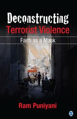 Cover for Ram Puniyani · Deconstructing Terrorist Violence: Faith as a Mask (Hardcover Book) (2015)