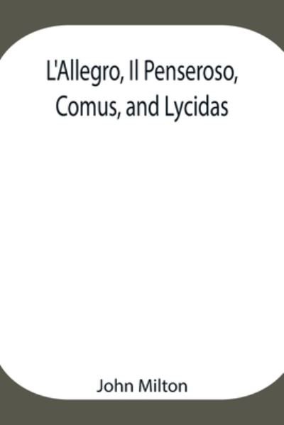 Cover for John Milton · L'Allegro, Il Penseroso, Comus, and Lycidas (Paperback Bog) (2021)