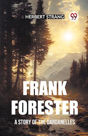 Cover for Herbert Strang · Frank ForesterA Story of the Dardanelles (Edition2023) (Paperback Book) (2024)