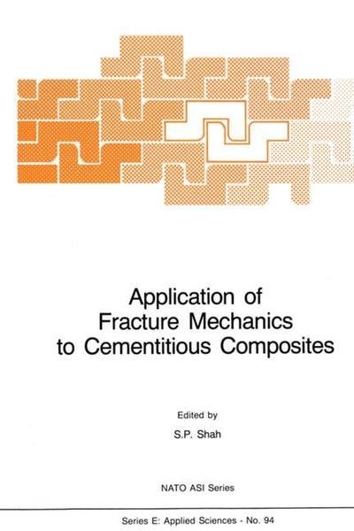 S P Shah · Application of Fracture Mechanics to Cementitious Composites - Nato Science Series E: (Paperback Book) [Softcover reprint of the original 1st ed. 1985 edition] (2011)