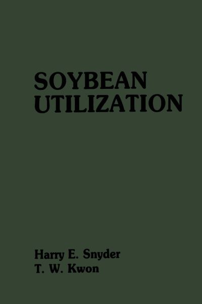 Cover for Harry E. Snyder · Soybean Utilization (Paperback Book) [Softcover reprint of the original 1st ed. 1987 edition] (2012)