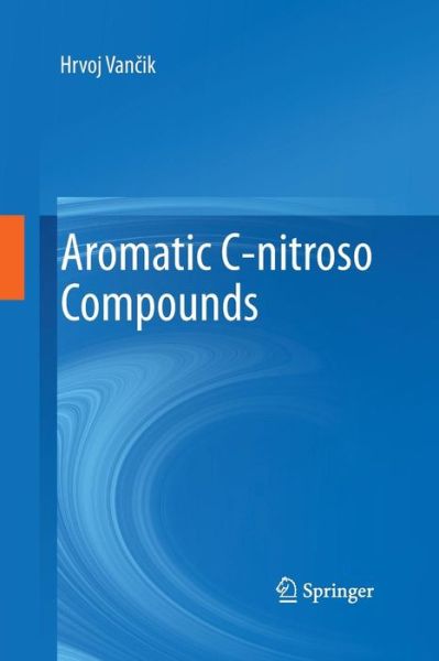 Cover for Hrvoj Vancik · Aromatic C-nitroso Compounds (Paperback Book) [2013 edition] (2015)