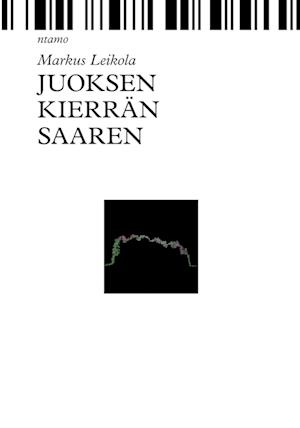Juoksen kierrän saaren - Markus Leikola - Books - ntamo - 9789522151643 - February 15, 2013