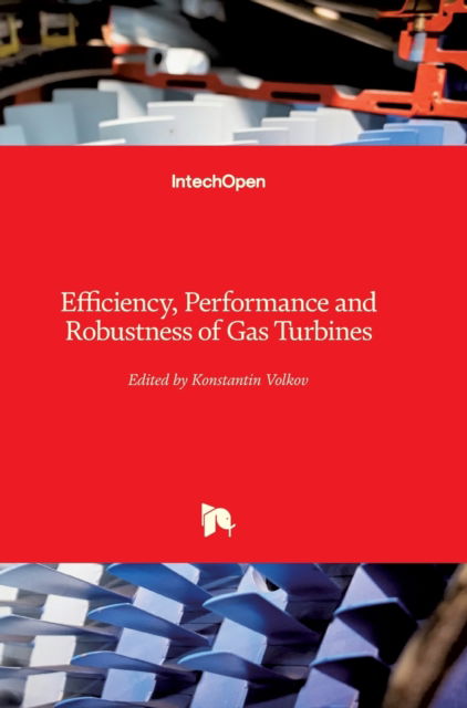 Cover for Konstantin Volkov · Efficiency, Performance and Robustness of Gas Turbines (Hardcover Book) (2012)