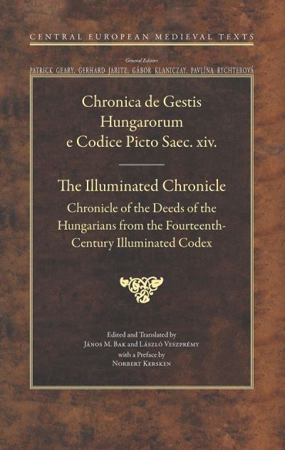 Cover for Janos Bak · The Illuminated Chronicle: Chronicle of the Deeds of the Hungarians from the Fourteenth-Century - Central European Medieval Texts (Gebundenes Buch) (2018)