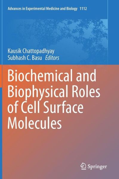 Cover for Biochemical and Biophysical Roles of Cell Surface Molecules - Advances in Experimental Medicine and Biology (Hardcover Book) [1st ed. 2018 edition] (2019)