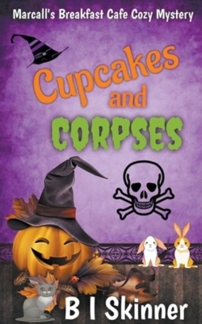 Cover for B I Skinner · Cupcakes &amp; Corpses - Marcall's Breakfast Cafe Paranormal Cozy Mystery (Paperback Bog) (2022)