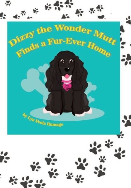 Cover for Lyn Feola Rumage · Dizzy the Wonder Mutt: Finds a Fur-Ever Home - Dizzy the Wonder Mutt (Pocketbok) (2022)