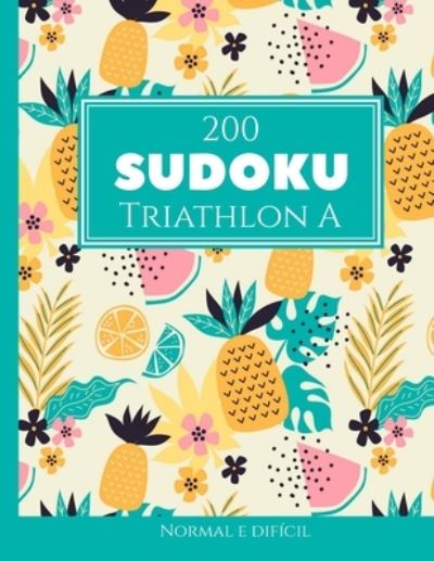 Cover for Morari Media Pt · 200 Sudoku Triathlon A normal e dificil Vol. 4: com solucoes e quebra-cabecas bonus (Paperback Book) (2021)