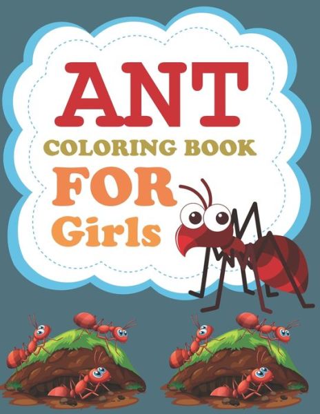 Cover for Motaleb Press · Ant Coloring Book For Girls: Ant Coloring Book For Toddlers (Paperback Book) (2021)