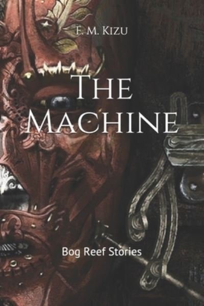Cover for F M Kizu · The Machine (Paperback Book) (2021)