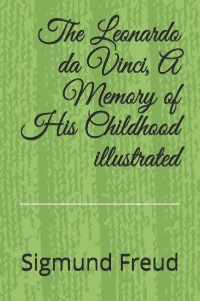 Cover for Sigmund Freud · The Leonardo da Vinci, A Memory of His Childhood illustrated (Paperback Bog) (2020)