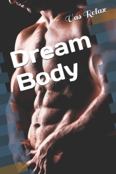 Cover for Vas Relax · Dream Body (Taschenbuch) (2020)