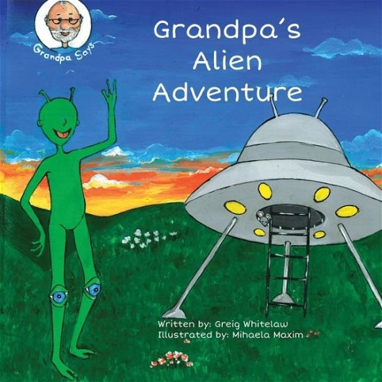 Cover for Greig Whitelaw · Grandpa's Alien Adventure - Grandpa Says (Paperback Bog) (2020)