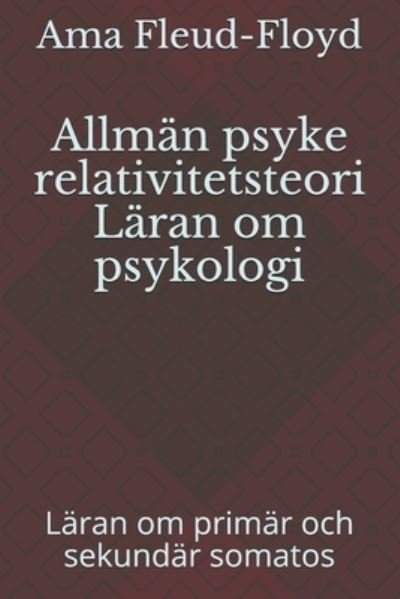 Cover for Ama Fleud-Floyd · Allman psyke relativitetsteori Laran om psykologi (Paperback Bog) (2020)