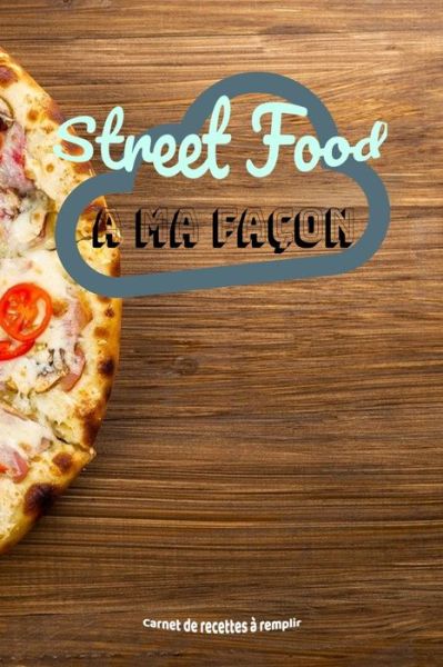 Cover for Loris B · Street Food a ma facon (Paperback Book) (2020)