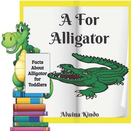 Cover for Alwina Kindo · A for Alligator (Paperback Book) (2020)