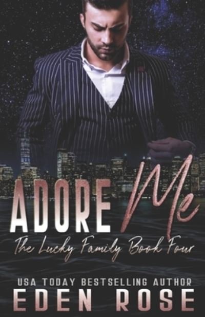 Adore Me - Eden Rose - Books - Independently Published - 9798643261643 - May 4, 2020